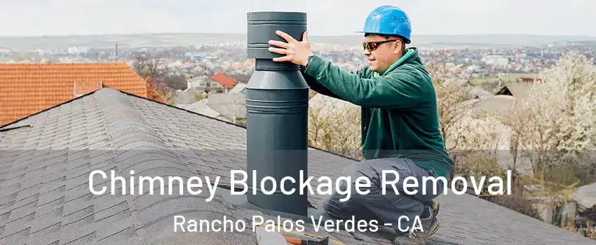  Chimney Blockage Removal Rancho Palos Verdes - CA