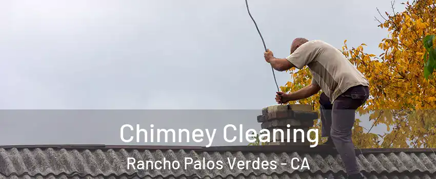  Chimney Cleaning Rancho Palos Verdes - CA