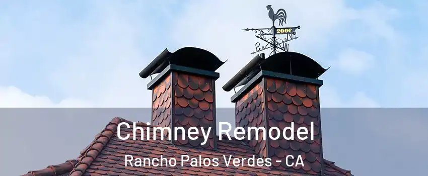  Chimney Remodel Rancho Palos Verdes - CA