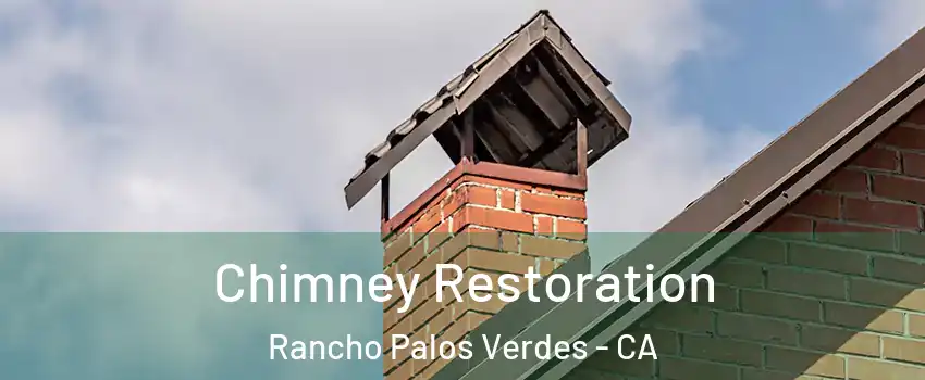  Chimney Restoration Rancho Palos Verdes - CA