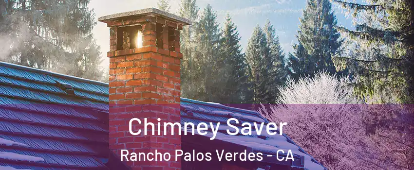  Chimney Saver Rancho Palos Verdes - CA
