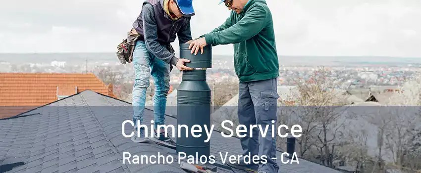  Chimney Service Rancho Palos Verdes - CA