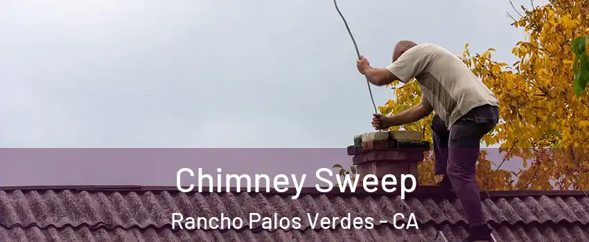  Chimney Sweep Rancho Palos Verdes - CA