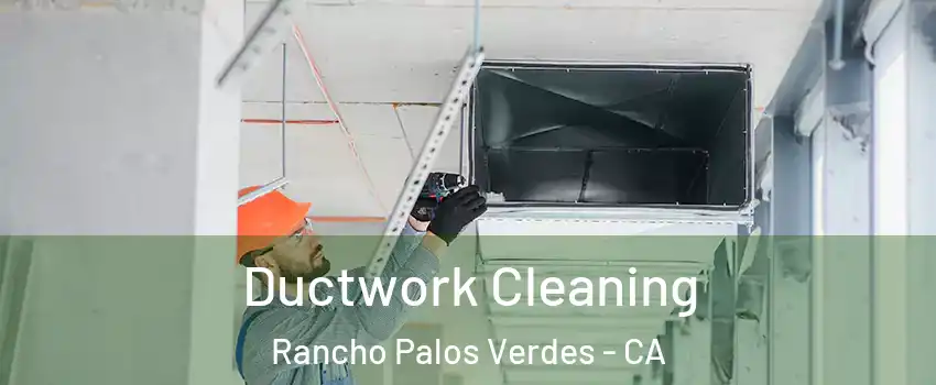  Ductwork Cleaning Rancho Palos Verdes - CA