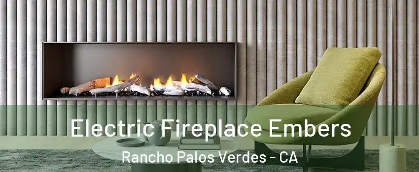  Electric Fireplace Embers Rancho Palos Verdes - CA