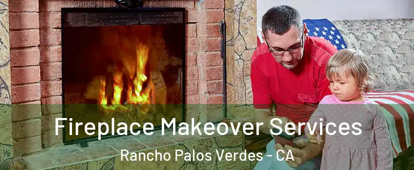 Fireplace Makeover Services Rancho Palos Verdes - CA