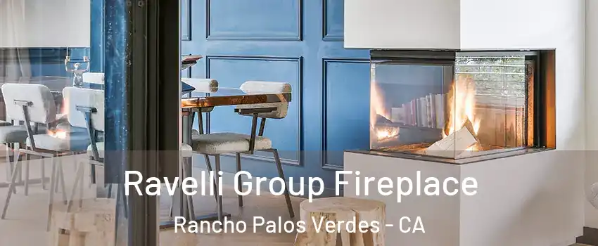  Ravelli Group Fireplace Rancho Palos Verdes - CA