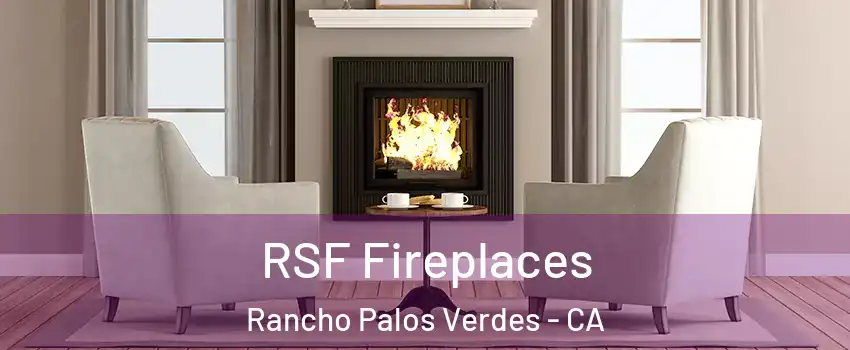  RSF Fireplaces Rancho Palos Verdes - CA